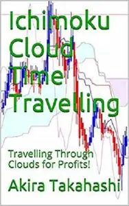 Ichimoku Cloud Time Travelling: Travelling Through Clouds for Profits!