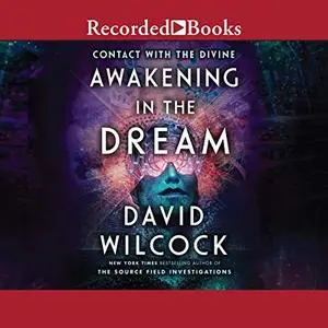 Awakening in the Dream: Contact with the Divine [Audiobook]