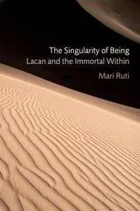 The Singularity of Being: Lacan and the Immortal Within (Repost)