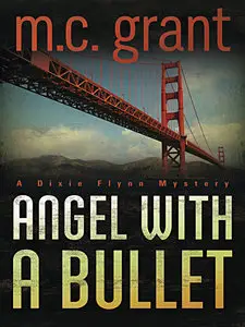 Angel with a Bullet (A Dixie Flynn Mystery)