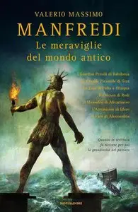 Valerio Massimo Manfredi – Le meraviglie del mondo antico