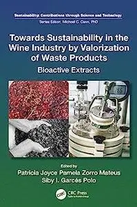 Towards Sustainability in the Wine Industry by Valorization of Waste Products