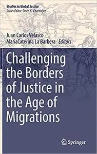 Challenging the Borders of Justice in the Age of Migrations