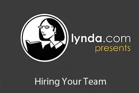 Lynda.com - Hiring Your Team (2013)