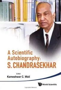 A Scientific Autobiography: S. Chandrasekhar