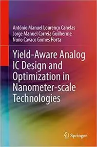 Yield-Aware Analog IC Design and Optimization in Nanometer-scale Technologies