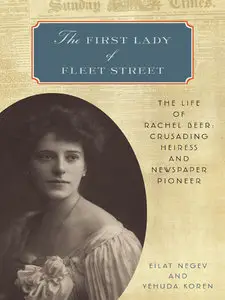 The First Lady of Fleet Street: The Life of Rachel Beer: Crusading Heiress and Newspaper Pioneer (repost)