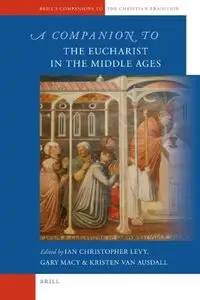 A Companion to the Eucharist in the Middle Ages