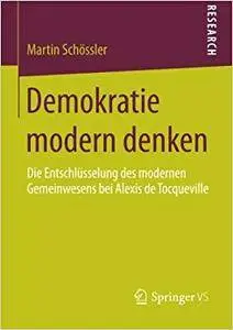 Demokratie modern denken: Die Entschlüsselung des modernen Gemeinwesens bei Alexis de Tocqueville (Repost)