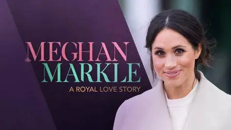 Meghan Markle: A Royal Love Story (2018)