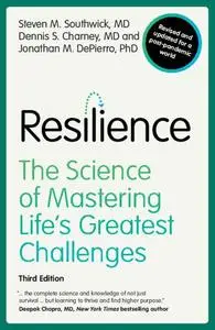 Resilience: The Science of Mastering Life's Greatest Challenges, 3rd Edition