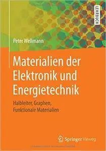 Materialien der Elektronik und Energietechnik: Halbleiter, Graphen, Funktionale Materialien