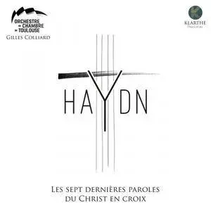 Orchestre De Chambre De Toulouse & Gilles Colliard - Haydn: Les sept dernières paroles du Christ en Croix (2017)