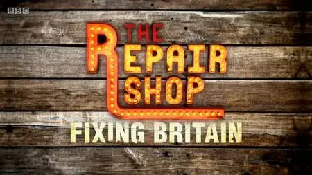 BBC - The Repair Shop: Fixing Britain Series 1 (2020)