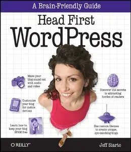 Head First WordPress: A Brain-Friendly Guide to Creating Your Own Custom WordPress Blog (repost)