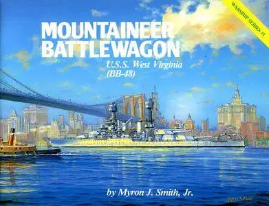 Mountaineer Battlewagon. U.S.S. West Virginia (BB-48) (Warship Series 1)