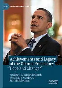 Achievements and Legacy of the Obama Presidency: “Hope and Change?” (Repost)