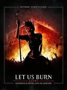 Within Temptation: Let Us Burn: Elements & Hydra Live in Concert (2014)