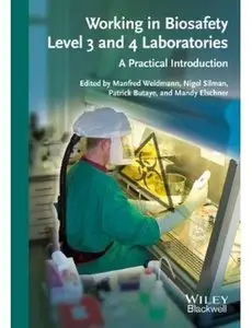 Working in Biosafety Level 3 and 4 Laboratories: A Practical Introduction [Repost]