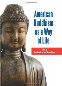 American Buddhism as a Way of Life (SUNY series in Buddhism and American Culture) (Repost)