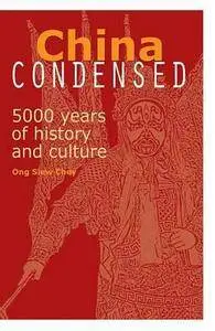 China Condensed: 5000 Years of History and Culture