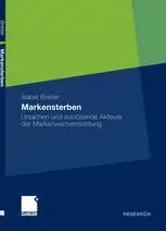 Markensterben: Ursachen und auslösende Akteure der Markenwertvernichtung (Repost)