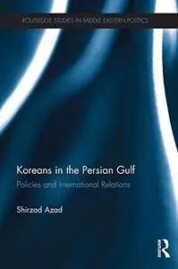 Koreans in the Persian Gulf: Policies and International Relations