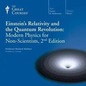 Einstein's Relativity and the Quantum Revolution: Modern Physics for Non-Scientists, 2nd Edition [Audiobook] [Repost]