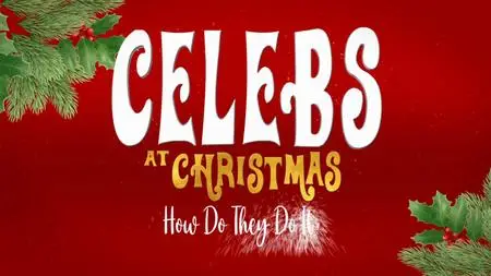 Ch5. - Celebs at Christmas: How Do They Do It? (2023)