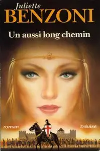 Un aussi long chemin – Juliette Benzoni