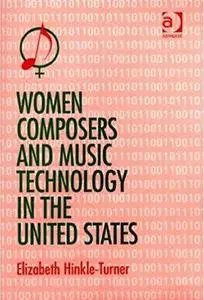 Women Composers and Music Technology in the United States: Crossing the Line