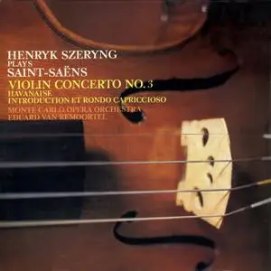 Henryk Szeryng - Saint-Saëns: Violin Concerto No. 3; Havanaise; Introduction et Rondo Capriccioso (Remastered) (2018) [24/96]