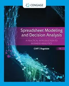 Spreadsheet Modeling and Decision Analysis: A Practical Introduction to Business Analytics (MindTap Course List), 9th Edition