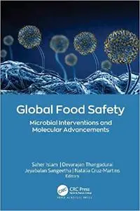 Global Food Safety: Microbial Interventions and Molecular Advancements