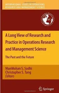 A Long View of Research and Practice in Operations Research and Management Science: The Past and the Future [Repost]