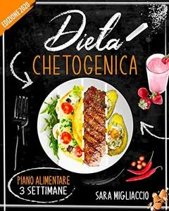 DIETA CHETOGENICA: La guida completa per uno stile di vita chetogenico