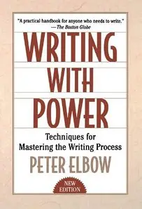 Writing With Power: Techniques for Mastering the Writing Process by Peter Elbow [Repost]