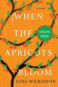 «When the Apricots Bloom» by Gina Wilkinson