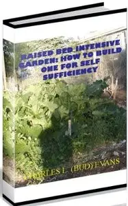 Raised Bed Intensive Garden: How To Build One For Self Sufficiency