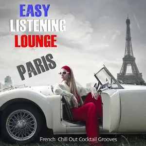 Various Artists - Easy Listening Lounge Paris: French Chill Out Cocktail Grooves (2014)