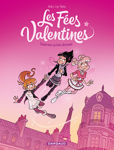 Les Fées Valentines - Tome 1 - Traversine au Bois Dormant