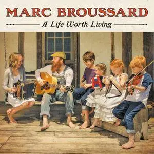 Marc Broussard - A Life Worth Living (2014/2018) [Official Digital Download]