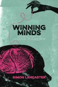 Winning Minds: Secrets From the Language of Leadership (Repost)