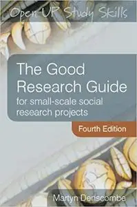 The Good Research Guide: for small-scale social research projects Ed 4
