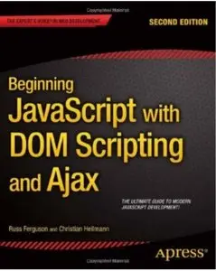 Beginning JavaScript with DOM Scripting and Ajax (2nd Editon) (repost)