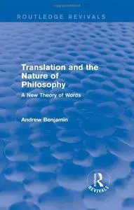 Translation and the Nature of Philosophy: A New Theory of Words