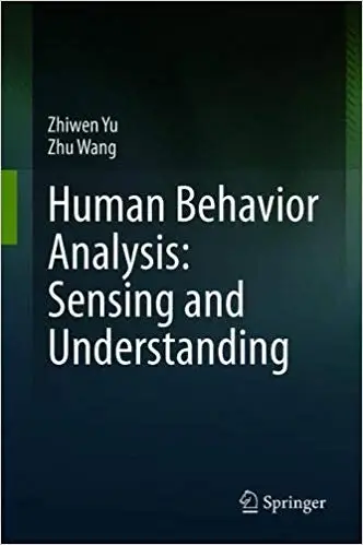 Human Behavior Analysis: Sensing and Understanding