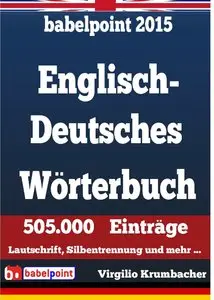Virgilio Krumbacher - babelpoint 2015 - Englisch-Deutsches Wörterbuch: 505.505 Einträge. Lautschrift, Silbentrennung und mehr
