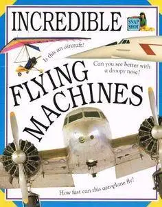 Incredible Flying Machines