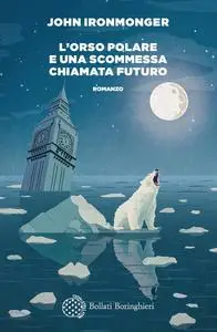 John Ironmonger - L'orso polare e una scommessa chiamata futuro